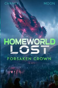 Forsaken Crown (Homeworld Lost #2)