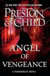 Angel Of Vengeance (Agent Pendergast #22)