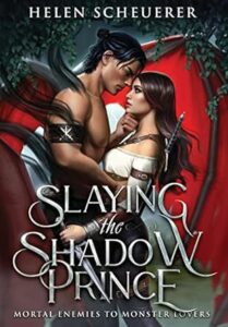 Slaying The Shadow Prince (Mortal Enemies To Monster Lovers)