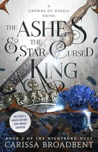 The Ashes & The Star-Cursed King (Crowns Of Nyaxia #2)