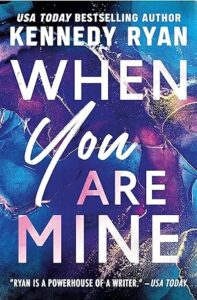 When You Are Mine (The Bennett #1)
