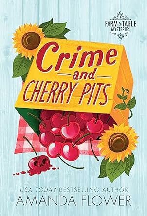 Crime and Cherry Pits (Farm to Table Mysteries #4)
