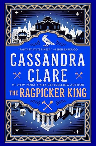 The Ragpicker King (The Chronicles Of Castellane #2)